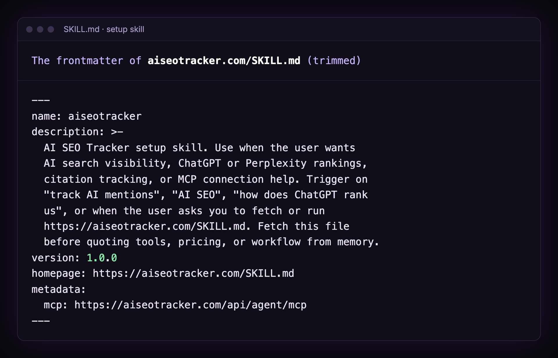 The frontmatter of aiseotracker.com/SKILL.md: name aiseotracker, a description that says to use it when the user wants AI search visibility, ChatGPT or Perplexity rankings, citation tracking or MCP connection help, with trigger phrases such as track AI mentions, plus version, homepage and metadata fields