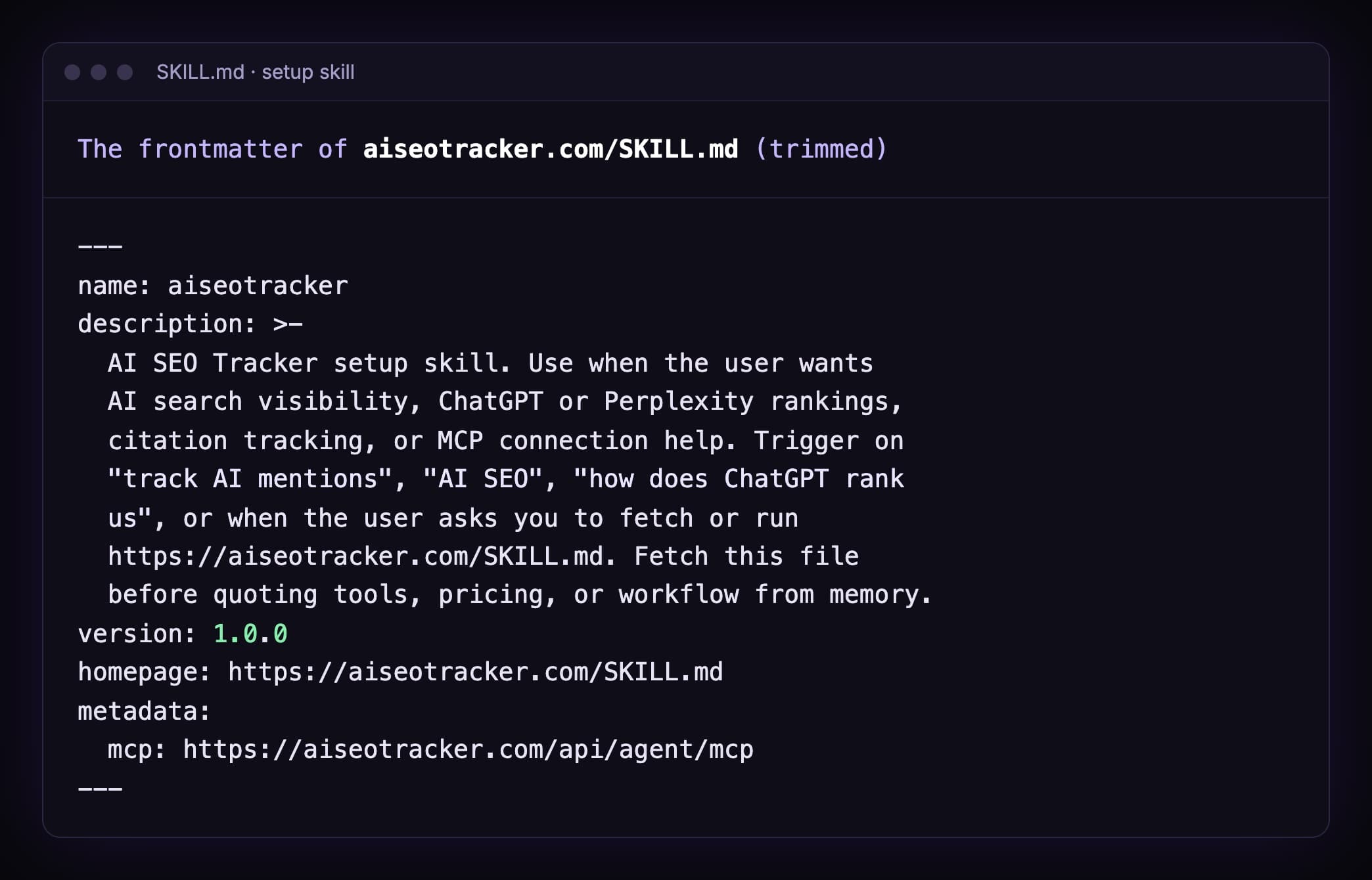 The frontmatter of aiseotracker.com/SKILL.md: name aiseotracker, a description that says to use it when the user wants AI search visibility, ChatGPT or Perplexity rankings, citation tracking or MCP connection help, with trigger phrases such as track AI mentions, plus version, homepage and metadata fields
