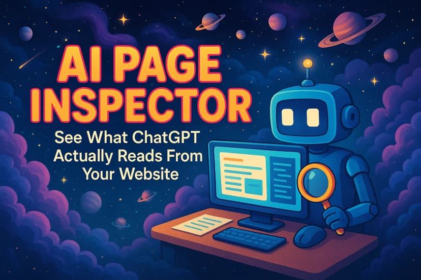 AI Page Inspector: See What ChatGPT Actually Reads From Your Website