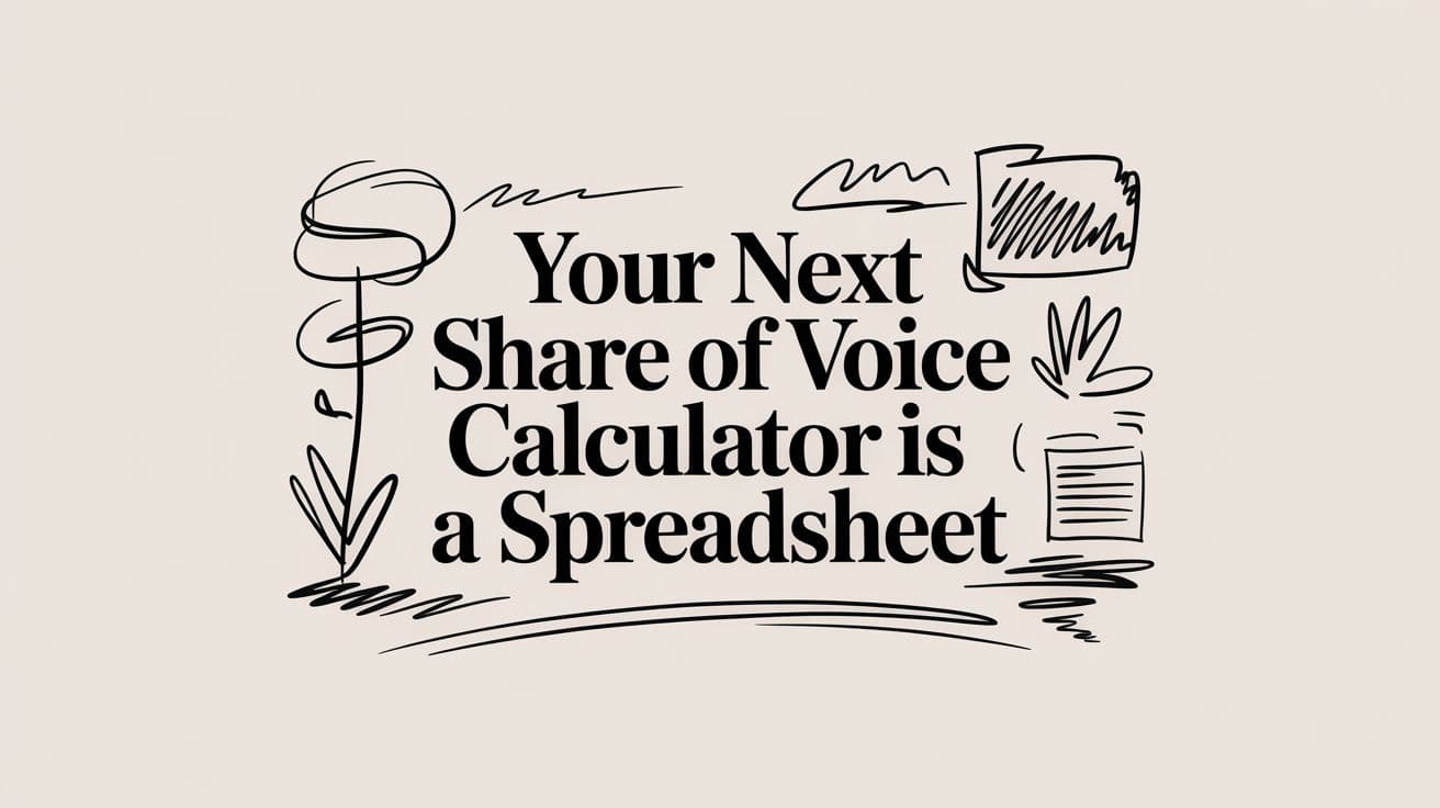 Your Next Share of Voice Calculator Is a Spreadsheet