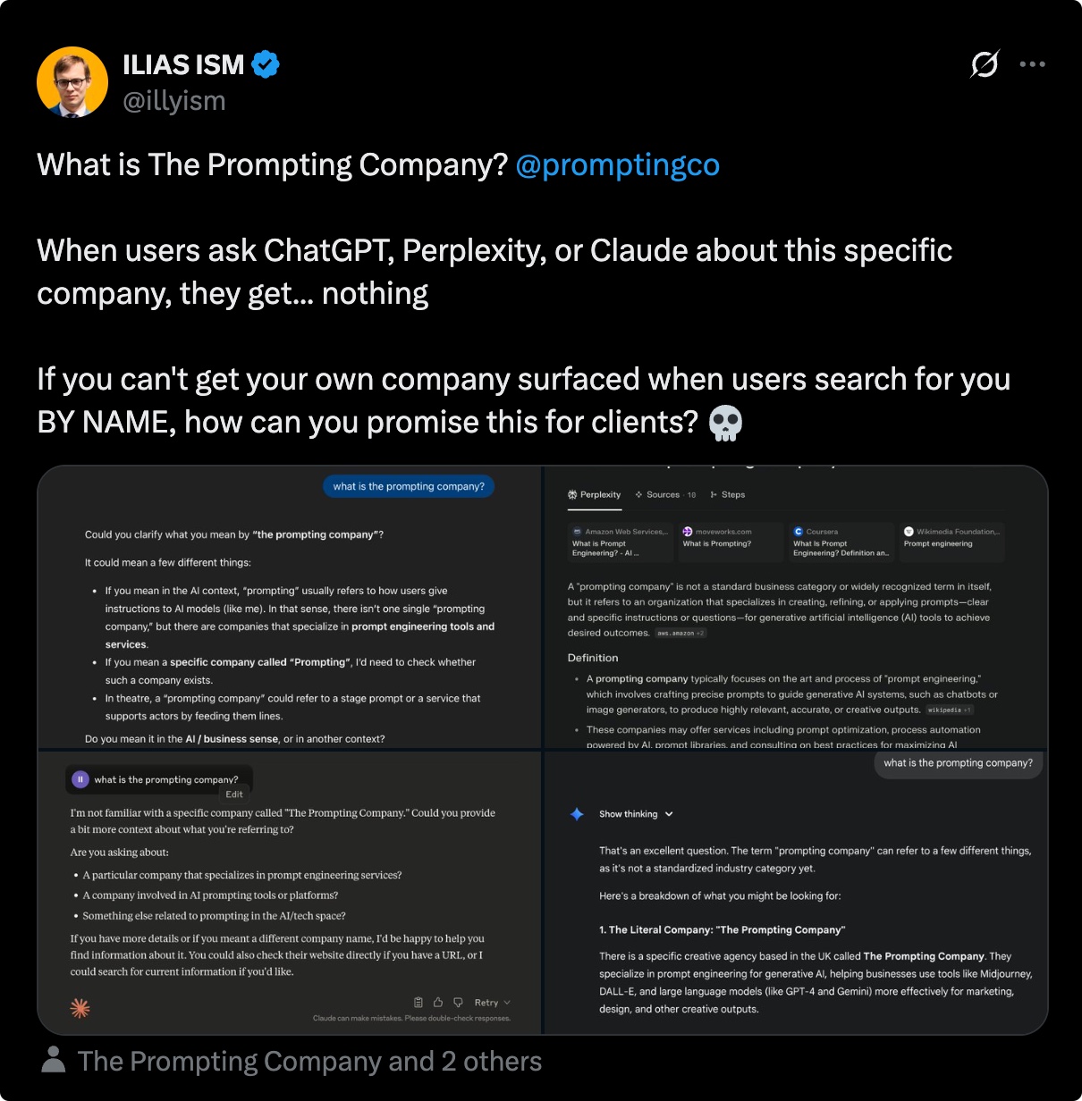 Tweet from @illyism showing The Prompting Company's lack of AI visibility, with the text: 'What is The Prompting Company? @promptingco When users ask ChatGPT, Perplexity, or Claude about this specific company, they get... nothing. If you can't get your own company surfaced when users search for you BY NAME, how can you promise this for clients? 💀'